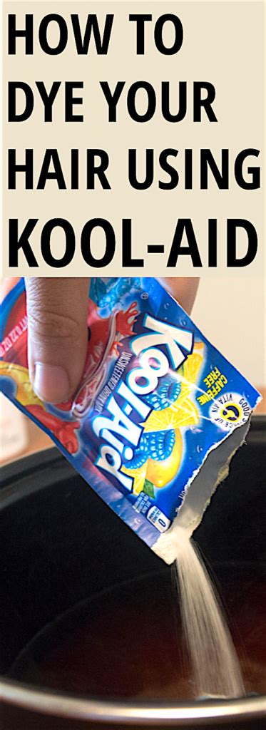 How To Dye Your Hair Using Kool Aid Recipe Kool Aid Hair Kool Aid