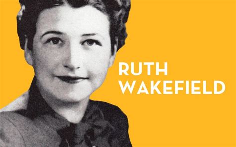 Ruth Wakefield To Dible Dough A Legacy For Women In The World Of