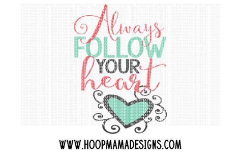 Always Follow Your Heart By Hoopmama Designs