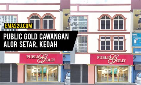 Some claim that it is the state capital on the west coast of peninsular malaysia that is richest in malay culture. Public Gold Alor Setar - Emas2U - Tips Pelaburan Emas