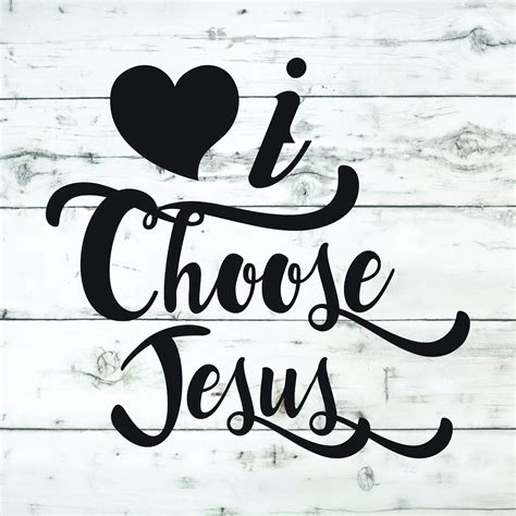 I Choose Jesus Svg Jesus Svg Svg Religious God Svg Jesus Svg