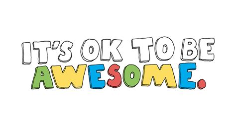It Is Ok To Be Awesome Myconfinedspace