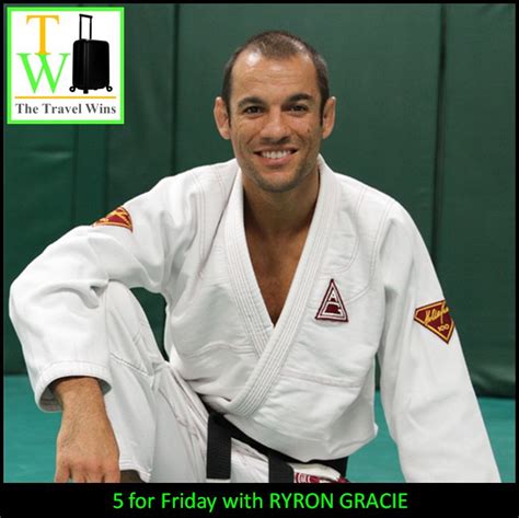 5 For Friday With Ryron Gracie The Travel Wins