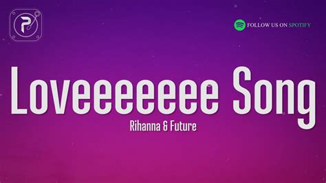 Rihanna Loveeeeeee Song Lyrics Ft Future Youtube