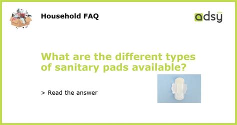 What Are The Different Types Of Sanitary Pads Available