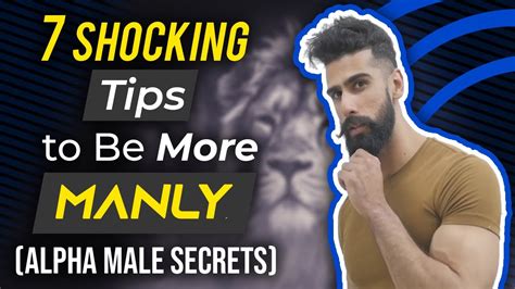 Be More Manly And Attractive 7 Tips How To Be Alpha And Masculine Alpha Male Tips Youtube