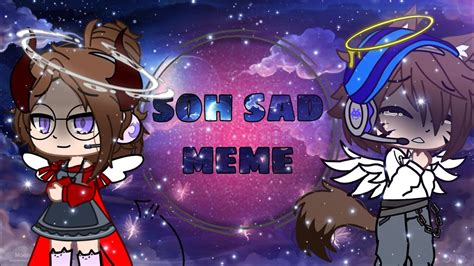 × So Sad ♪ Meme × Youtube