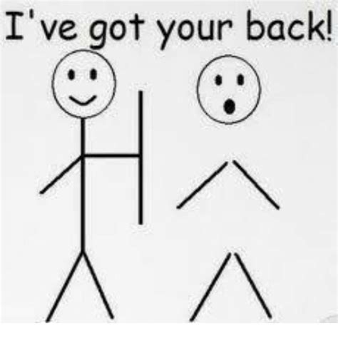 Anonymous experts, i got your back. i got your back covered. what do they mean? I've Got Your Back! | Meme on ME.ME