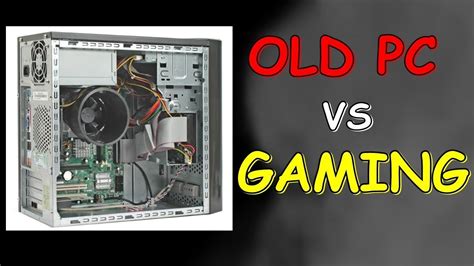 10 Year Old Pc Vs Gaming Youtube