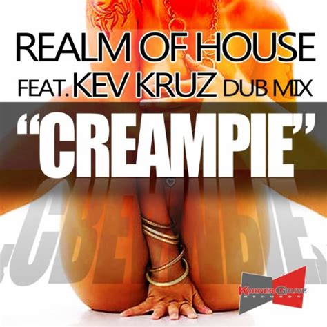 Creampie Kev Kruz Dub By Realm Of House On Amazon Music