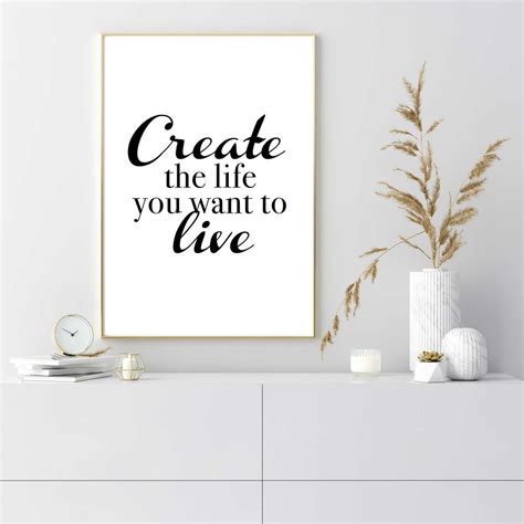 Create The Life You Want To Live Print Etsy