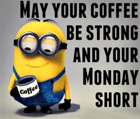 Minions Monday Coffee Meme Coffee Quotes Morning Funny Coffee Quotes