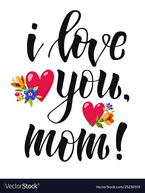 hand drawn lettering i love you mom letter i time to celebrate happy mothers day mother s