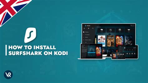 How To Install Surfshark On Kodi In Uk Updated 2024