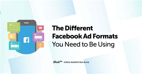 The Different Facebook Ad Formats You Need To Be Using Shakr Blog