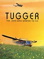 Prime Video: Tugger: The Jeep 4x4 Who Wanted To Fly