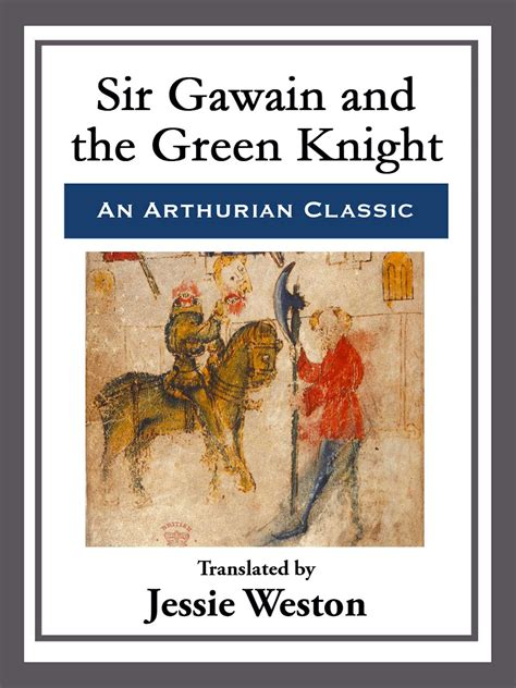 He was raised by his mother, a nurse. Sir Gawain and the Green Knight eBook by Jessie Weston | Official Publisher Page | Simon & Schuster