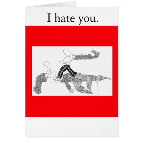 I Hate You Card Zazzle