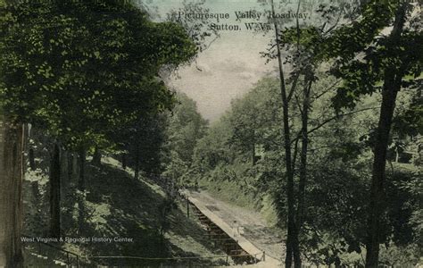 Picturesque Valley Roadway Sutton W Va West Virginia History