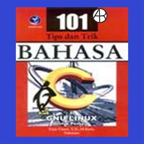 Jual Buku 101 Tips Dan Trik Bahasa C Di GNU Linux Untuk Pemula Di Lapak