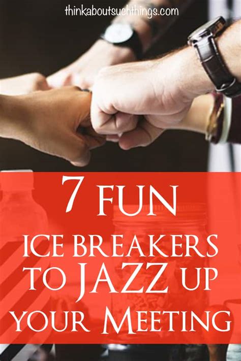 7 Fun And Easy Ice Breakers To Jazz Up Your Meeting Think About Such Things