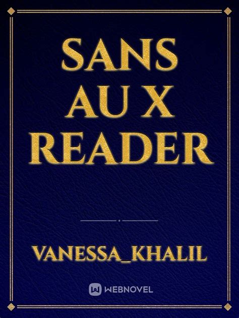 Read Sans Au X Reader Vanessakhalil Webnovel