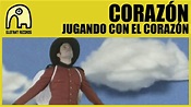 CORAZÓN - Jugando Con El Corazón [Official] - YouTube