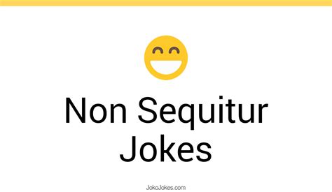 27 Non Sequitur Jokes And Funny Puns JokoJokes