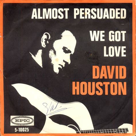 David Houston Almost Persuaded We Got Love Discogs