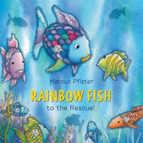 Rainbow Fish To The Rescue Book By Marcus Pfister Official