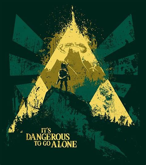 Its Dangerous To Go Alone Posters By Girardin27 Redbubble