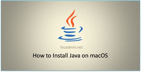 How To Install Java On Macos Tecadmin