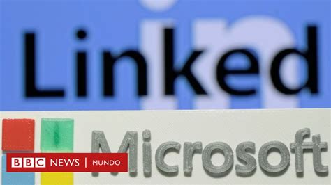 ¿cuánto Paga Microsoft Por Tu Currículum En Linkedin Bbc News Mundo