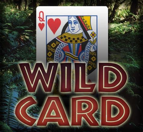 In card games, a card that can be assigned any value or used to substitute for any needed card. Wild Card