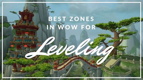 Best Zones For Leveling In World Of Warcraft Youtube