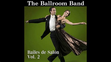 11 The Ballroom Band Chanson Damour Bailes De Salón Vol Ii Youtube