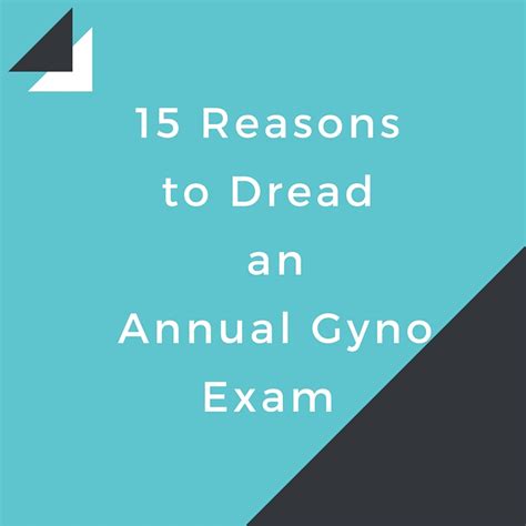 Ask Away Blog 15 Reasons To Dread An Annual Gyno Exam