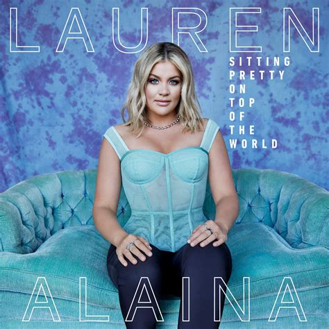 Lauren Alaina Announces Sitting Pretty On Top Of The World