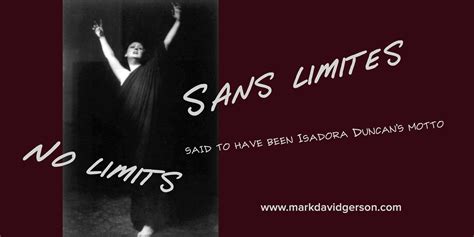 Sans Limites Isadora Duncan Said To Be The Famous Dancers Motto