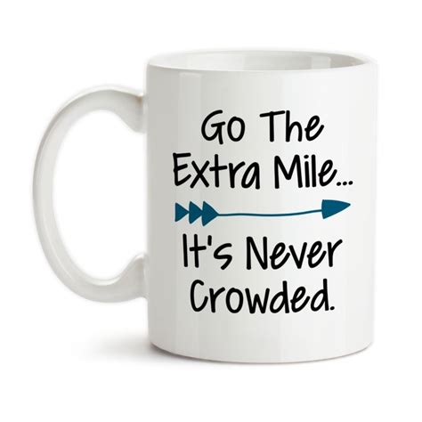 Coffee Mug Go The Extra Mile Its Never Crowded Motivation Running