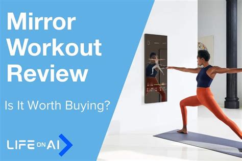 Mirror Workout Review 2023 Is It Worth The Price Life On Ai