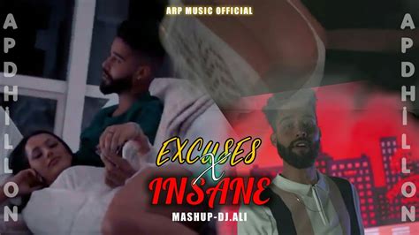 Excuses X Insane Ap Dhillon Mashup Arp Music Official Mashup Djali Youtube