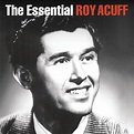 ‎The Essential Roy Acuff (1936-1949) by Roy Acuff on Apple Music