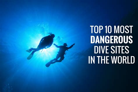 Top 10 Most Dangerous Dive Sites In The World Deeperblue