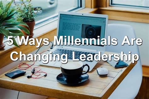 5 Ways Millennials Are Changing Leadership