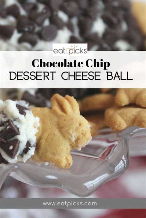Chocolate Chip Dessert Cheese Ball Recipe Eat Picks