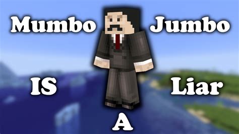 Mumbo Jumbo Is Huge Liar Youtube