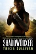 Review: Shadowboxer by Tricia Sullivan | Marianne de Pierres