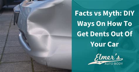 Facts Vs Myth Diy Ways On How To Get Dents Out Of Your Car