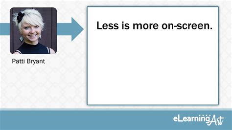 Elearning Slide Design Tip By Patti Bryant Less Is More On Screen Elearningart